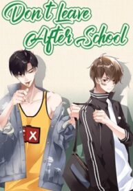 don-t-leave-after-school