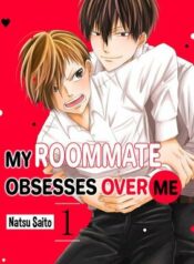 my-roommate-obsesses-over-me