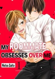 my-roommate-obsesses-over-me